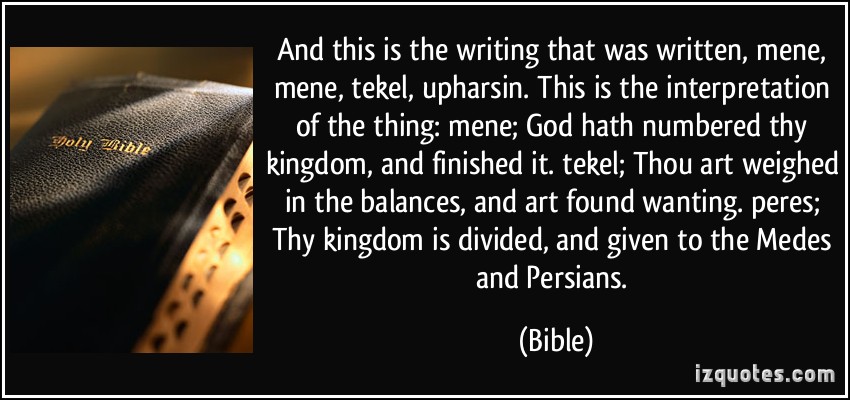 quote-and-this-is-the-writing-that-was-written-mene-mene-tekel-upharsin-this-is-the-interpretation-bible-303522