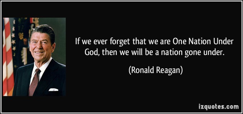 quote-if-we-ever-forget-that-we-are-one-nation-under-god-then-we-will-be-a-nation-gone-under-ronald-reagan-151753 (1)