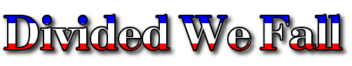 United We STAND, DIVIED WE FALL USA!!
