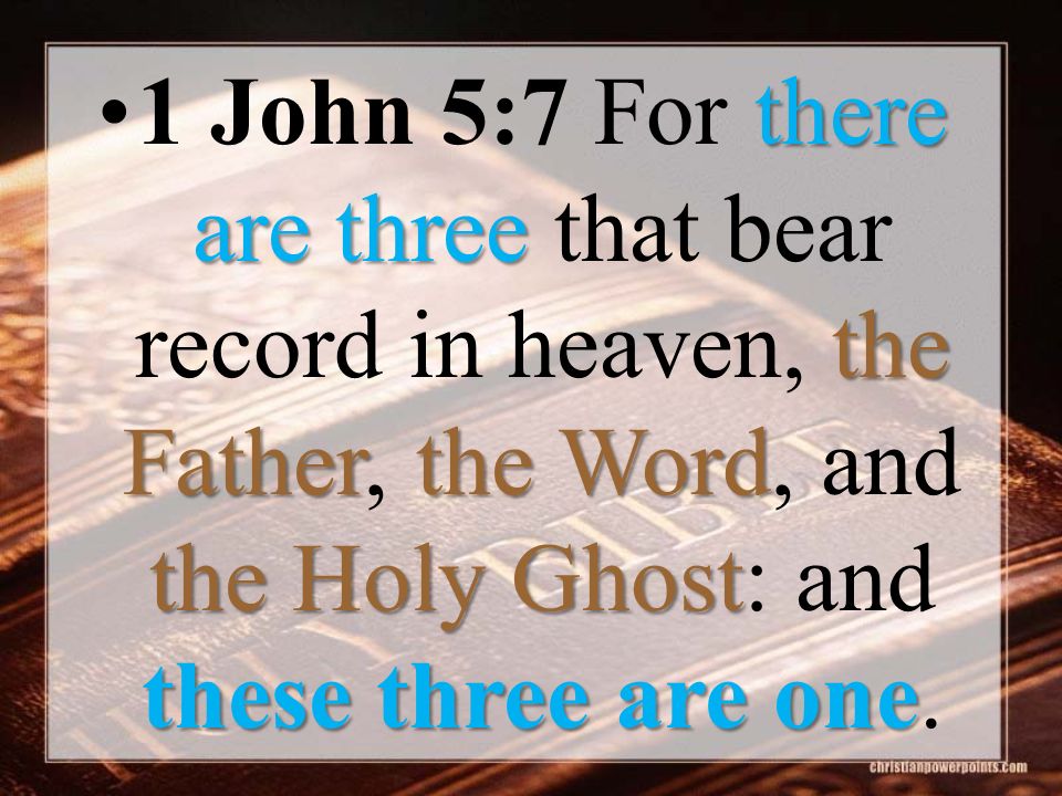 These THREE are HOLY GOD the FATHER, GOD the SON Jesus-Yeshua Christ and GOD the HOLY GHOST!!