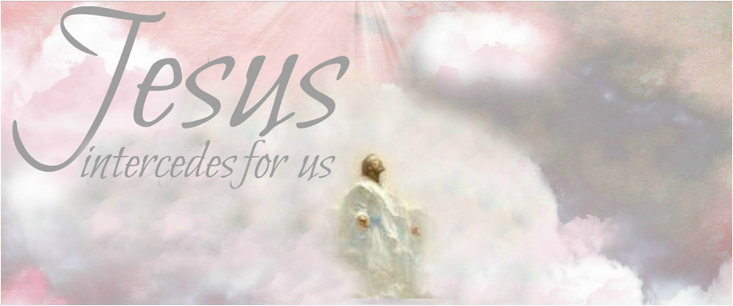 JESUS-YESHUA Maketh Intercession FOR US!!