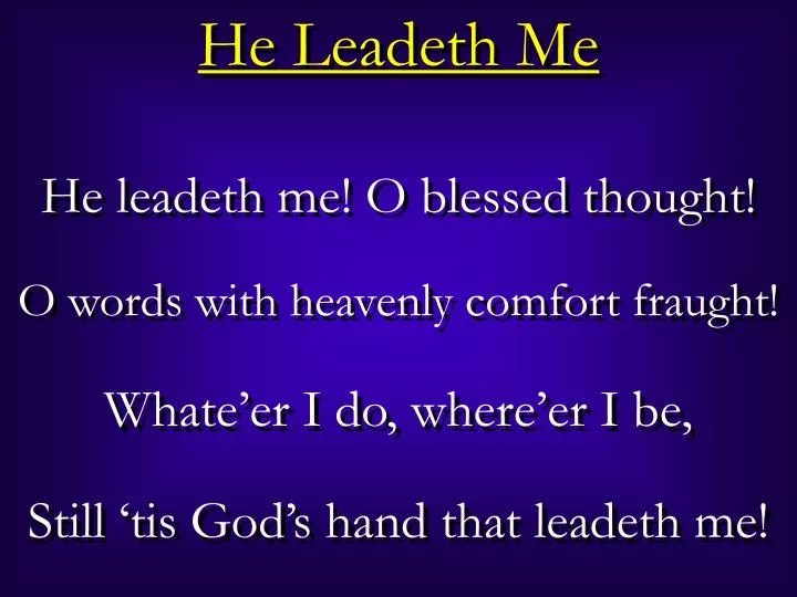 HE JESUS-YESHUA LEADTH ME AMEN-AMEIN!