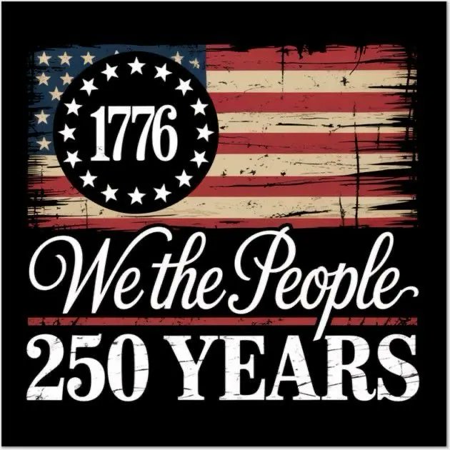 WE THE PEOPLE 1776-2026 250 YEARS!!