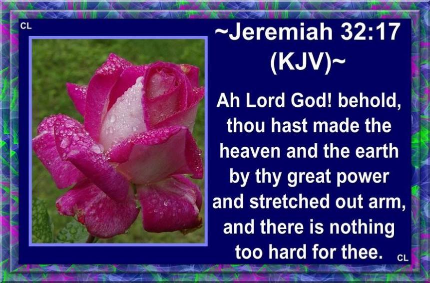 Jeremiah 32:17 KJV and more!! jer32