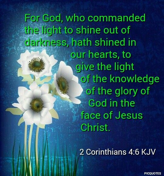 II CORINTHIANS 4:6 LKV JESUS-YESHUA THE TRUE LIGHT!!