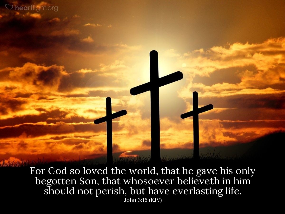 JOHN 3:16 KJV JESUS-YESHUA LOVES!!