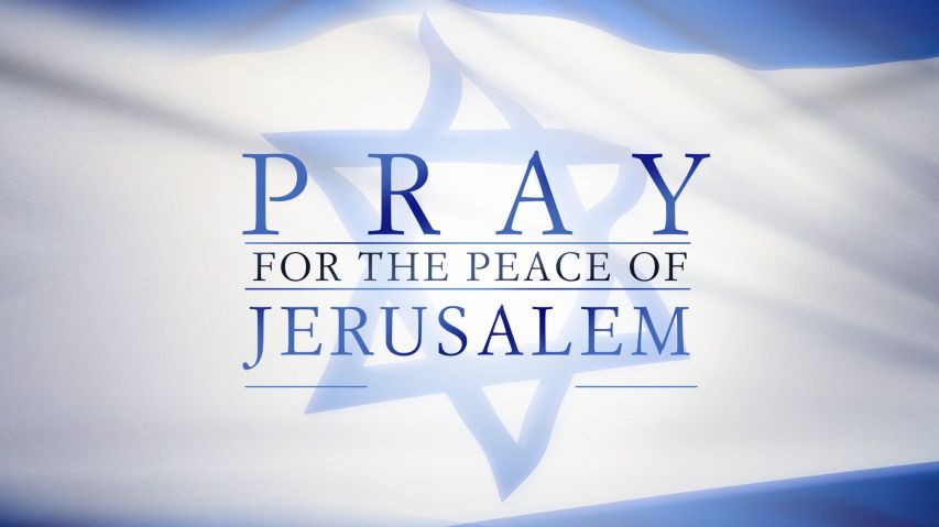 Pray for the Peace of Jerusalem-Yerushalayim!!