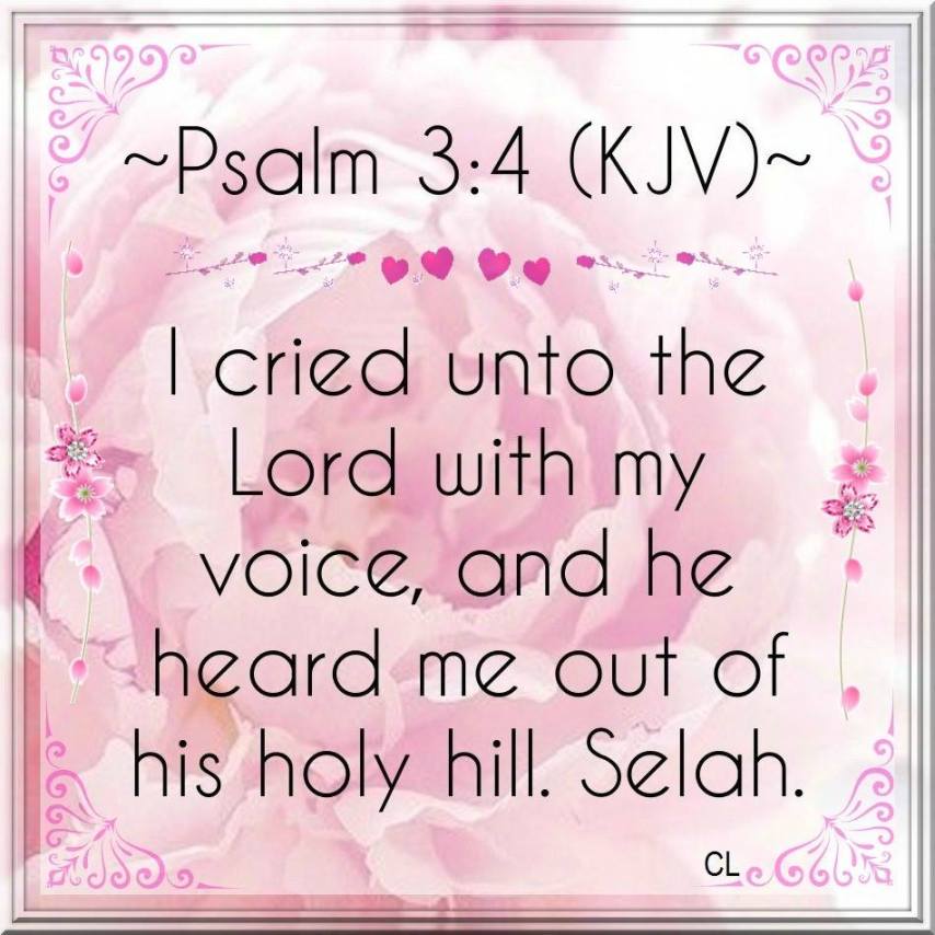 Psalms 3:4 KJV and more Blessings!!