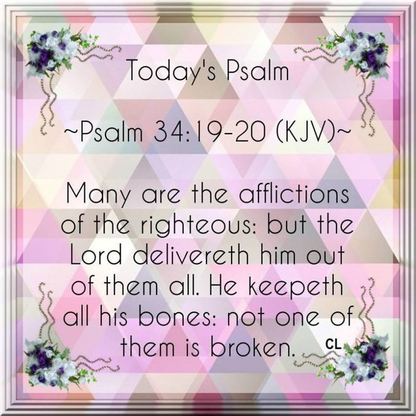 Psalms 34:19-20 KJV Heal me, O LORD and more Blessings!!