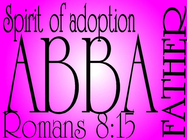 ABBA FATHER!!