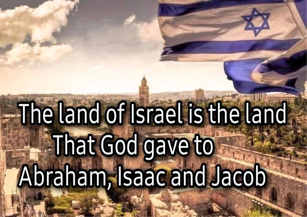 ISRAEL-YISRAEL IS THE LAND OF ABRHAM-ISAAC AND JOCOB AMEN-AMEIN!!
