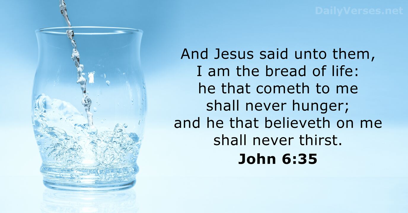 JOHN 6:35 KJV AMEN-AMEIN!!!