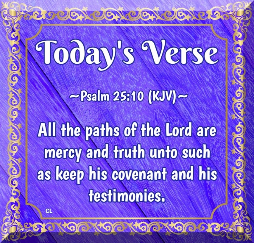 Psalms 25:10 KJV and more Blessings!!