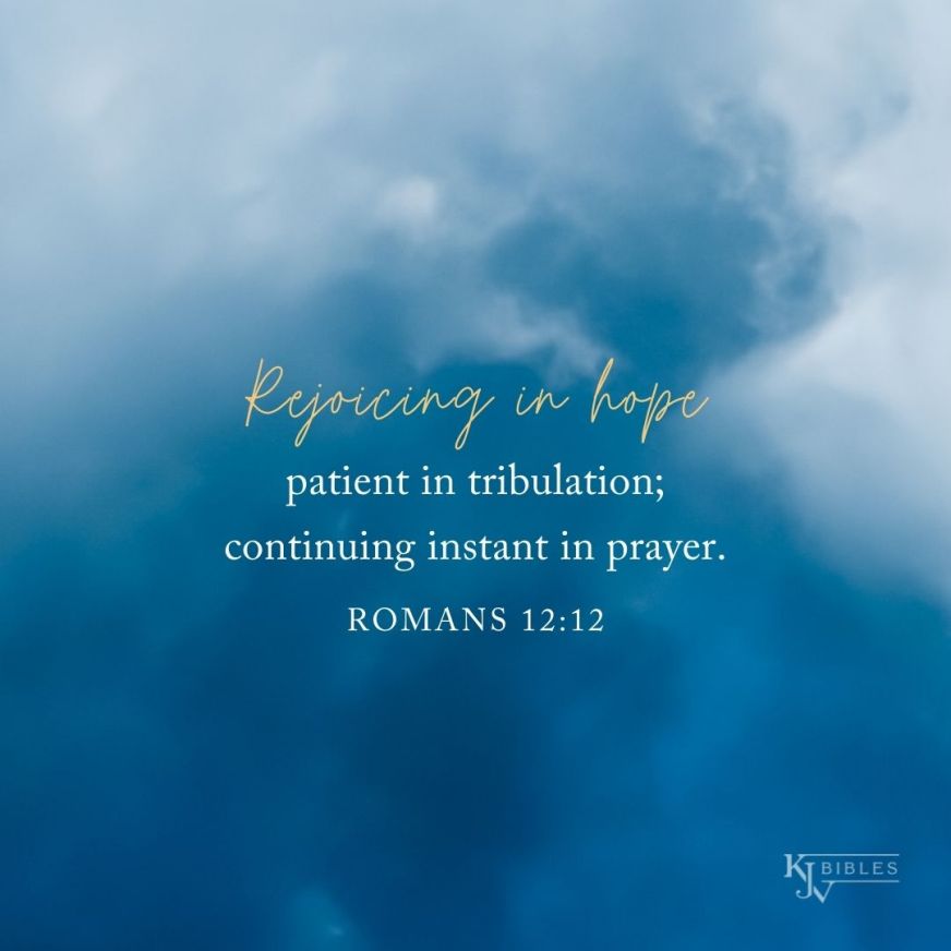 ROMANS 12:12 KJV HALLELUJAH and AMEN!!