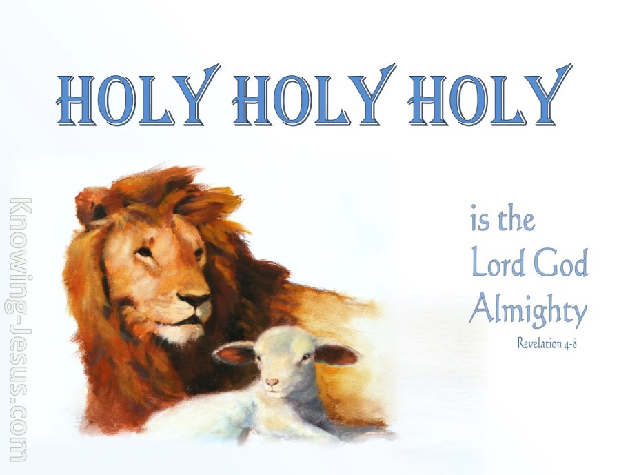 Revelation 4:8 KJV HOLY HOLY HOLY Is The LORD GOD Almighty