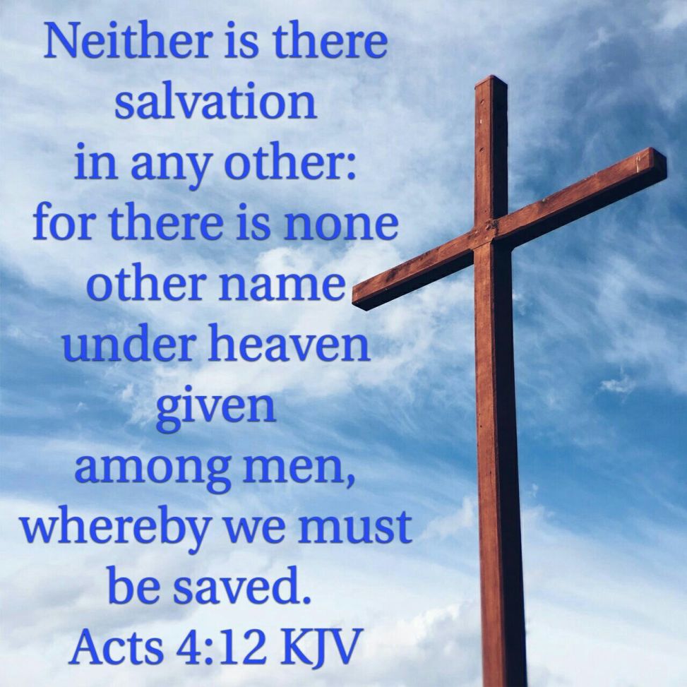 ACTS 4:12 KJ JESUS-YESHUA SAVES YE ALLJ!!