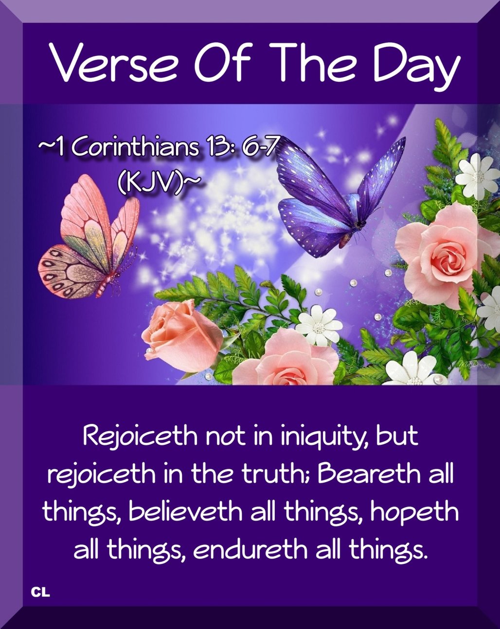 1 CORINTIANS 13:6-7 KJV and HAPPY EASTER!!!!