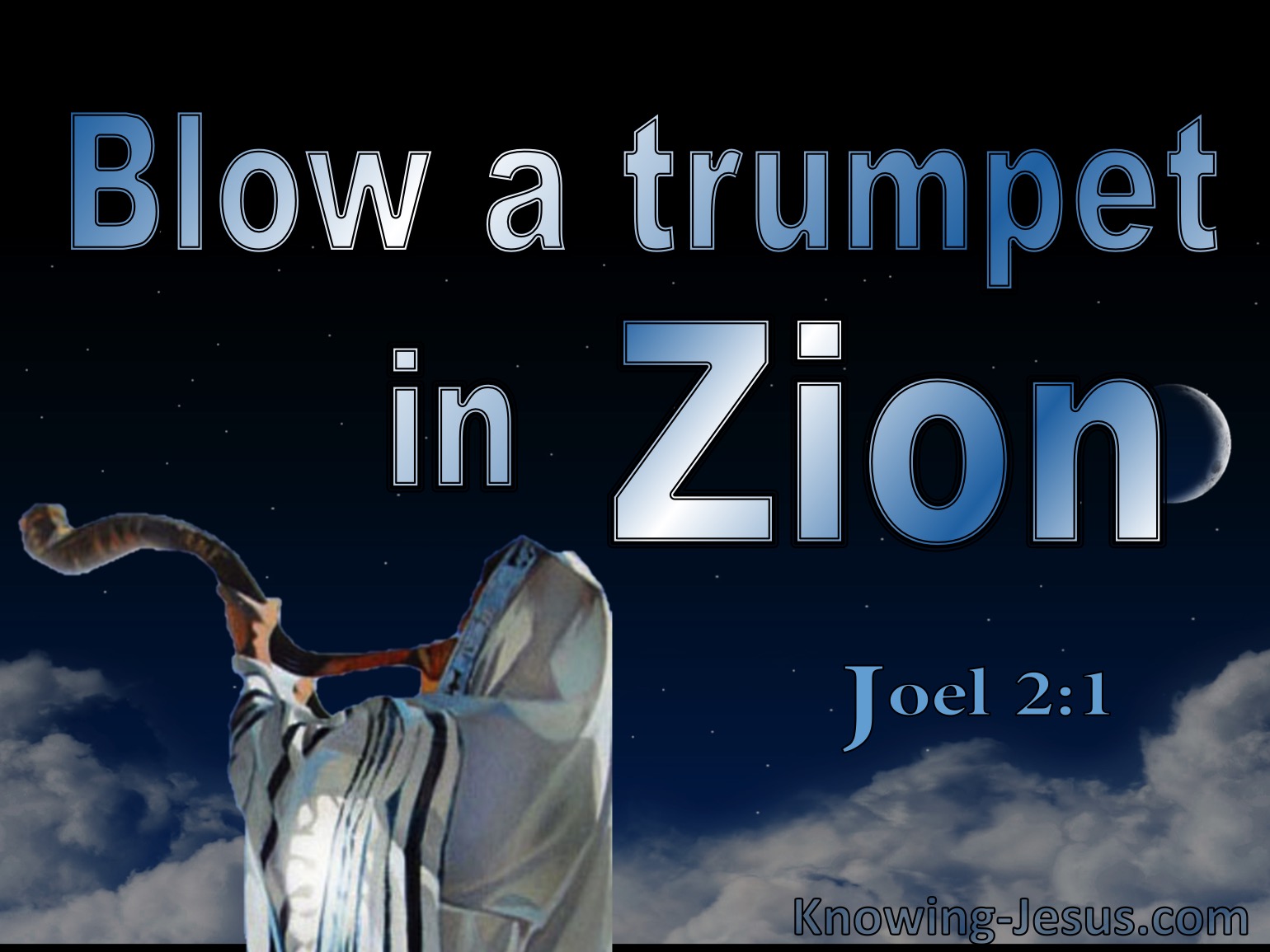 SOUND THE SHOFAR IN ZION!!