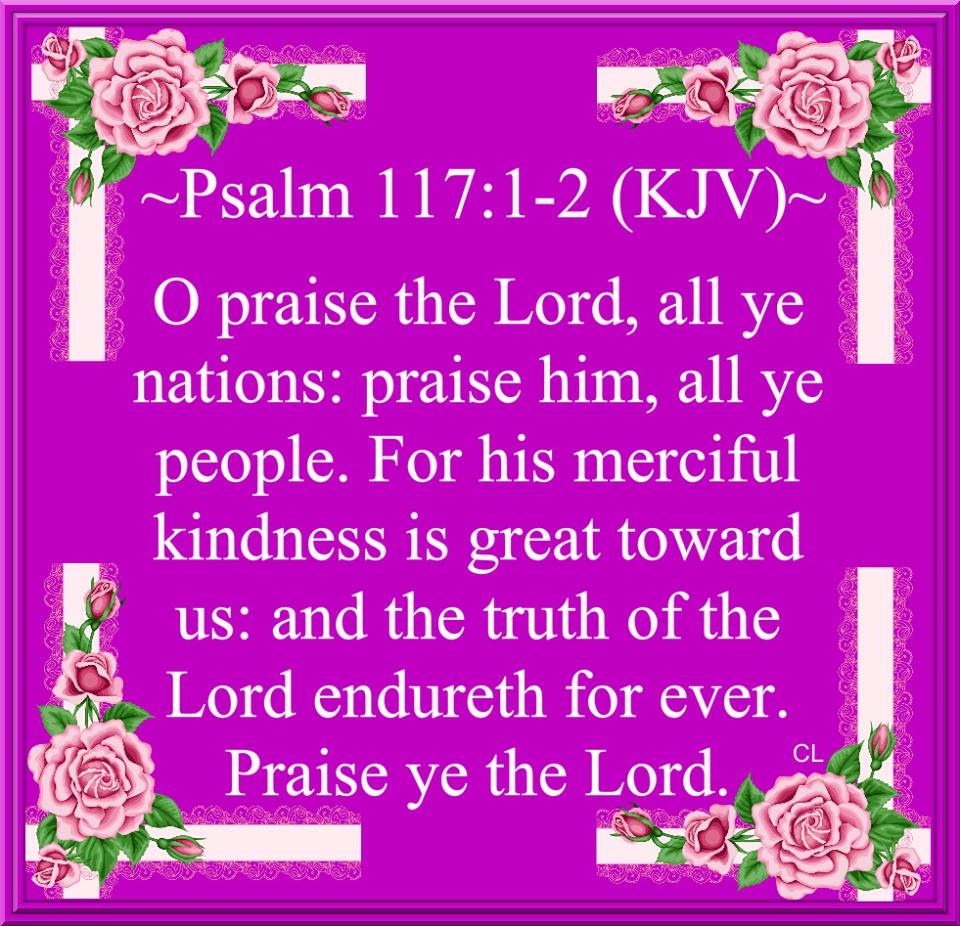 PSALMS CHAPTER 117 KJV AMEN-AMEIN!!