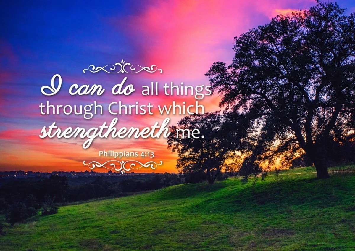 PHILIPPIANS 4:13 KJV PRAY FOR ME YE KRISTI!!